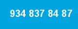 934 837 84 87